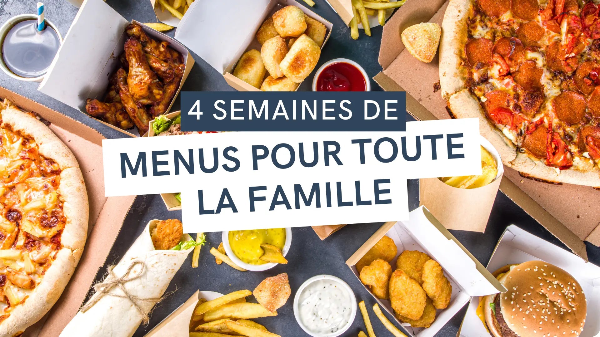 4 semaines de menus pour toute la famille !