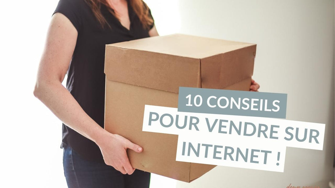 10 conseils pour vendre sur internet