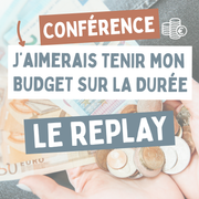 Replay Conférence : J'aimerais tenir mon budget sur la durée